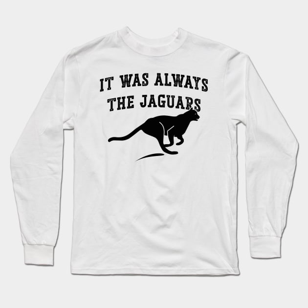 It Was Always The Jaguars v6 Long Sleeve T-Shirt by Emma